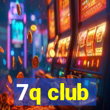 7q club